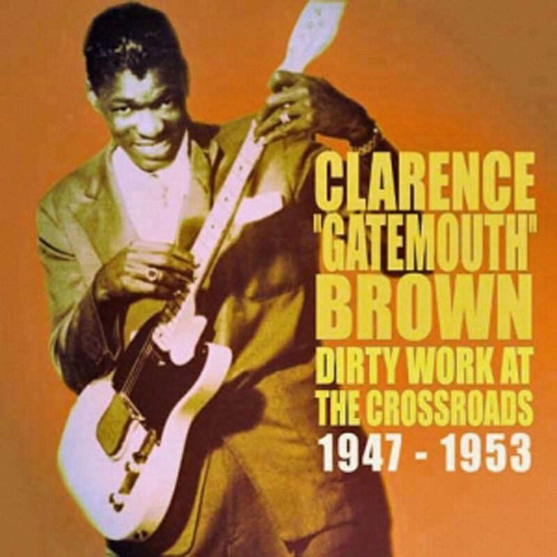 Gatemouth’s compilation album Entitled Dirty Work at the Crossroads released in 1954